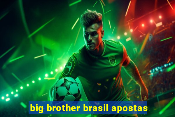 big brother brasil apostas